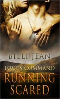 Running Scared (Love's Command, #1) - Billi Jean