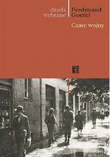 Czasy wojny - Ferdynand Goetel