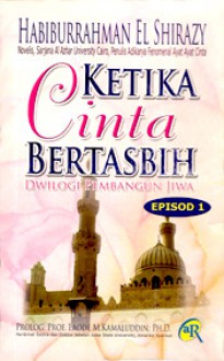 Ketika Cinta Bertasbih: Episod 1 - Habiburrahman El Shirazy