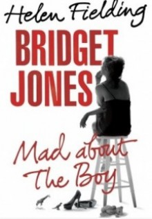 Bridget Jones: Mad About the Boy - Helen Fielding