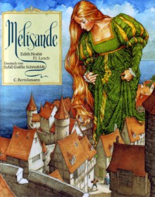 Melisande : ein Märchen - E. Nesbit, P.J. Lynch