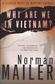 Why Are We in Vietnam?: A Novel - Norman Mailer