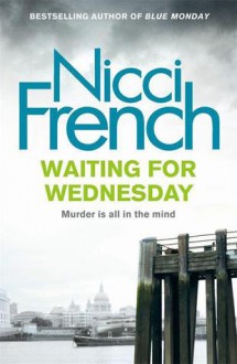 Waiting for Wednesday: A Frieda Klein Novel (Frida Klein 3) - Nicci French