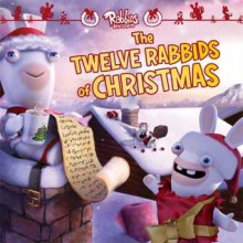 The Twelve Rabbids of Christmas - James Stern, Patrick Spaziante