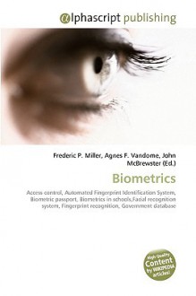 Biometrics - Agnes F. Vandome, John McBrewster, Sam B Miller II