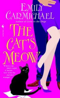 The Cat's Meow - Emily Carmichael