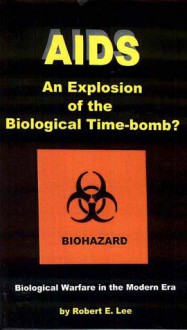 AIDS: An Explosion of the Biological Time-Bomb - Robert E. Lee