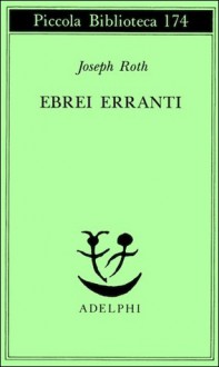 Ebrei erranti - Joseph Roth, Flaminia Bussotti