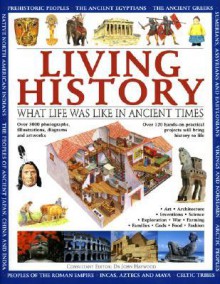 Living History: What Life Was Like in Ancient Times - John Haywood