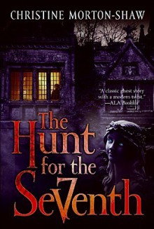 The Hunt For The Seventh - Christine Morton-Shaw