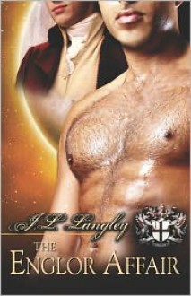 The Englor Affair (Sci-Regency Series, #2) - J.L. Langley