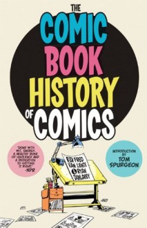 Comic Book History of Comics - Fred Van Lente, Ryan Dunlavey, Tom Spurgeon