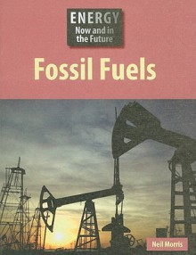 Fossil Fuels - Neil Morris