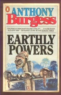 Earthly Powers - Anthony Burgess