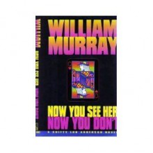 Now You See Her, Now You Don't - William Murray