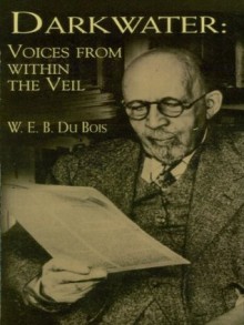 Darkwater: Voices from Within the Veil (Dover Thrift Editions) - W.E.B. Du Bois