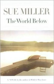 The World Below - Sue Miller