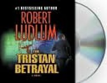 Tristan Betrayal - Paul Michael, Robert Ludlum