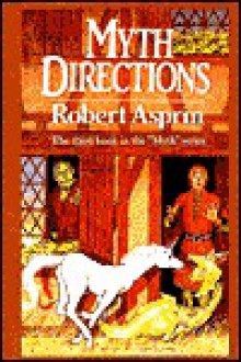 Myth Directions - Robert Lynn Asprin