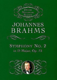 Symphony No. 2 in D Major, Op. 73 - Johannes Brahms