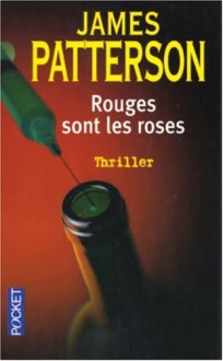 Rouges Sont Les Roses - James Patterson