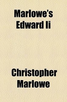 Marlowe's Edward II - Christopher Marlowe