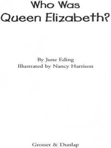 Who Was Queen Elizabeth? - June Eding