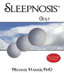 Sleepnosis - Golf (Slumber Books) - Michael Harris, Robert Steele