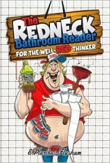 The Redneck Bathroom Reader - E. Pluribus Flushum