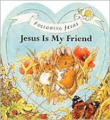 Jesus is My Friend (Following Jesus) - Alan Parry, Linda Parry