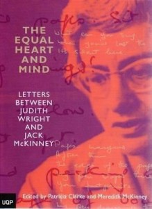 The Equal Heart and Mind: Letters Between Judith Wright and Jack Mckinney - Meredith McKinney