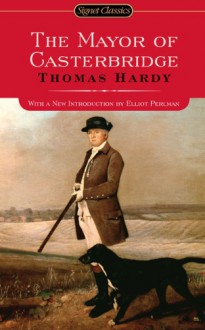 The Mayor of Casterbridge - Thomas Hardy, Elliot Perlman