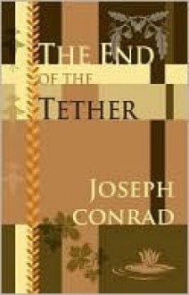 End of the Tether - Joseph Conrad