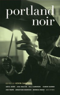 Portland Noir (Akashic Noir) - Kevin Sampsell