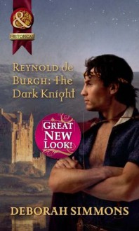 Reynold de Burgh: The Dark Knight (Mills & Boon Historical) - Deborah Simmons