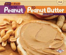 From Peanut to Peanut Butter - Robin Nelson