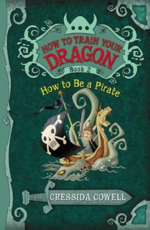 How to Be a Pirate - Cressida Cowell