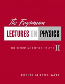 The Feynman Lectures on Physics Vol 2 - Richard P. Feynman, Robert B. Leighton, Matthew L. Sands