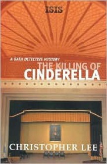 The Killing of Cinderella: A Bath Detective Mystery - Christopher Lee