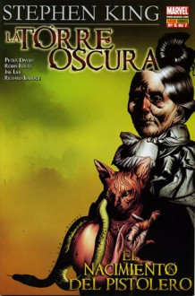 La Torre Oscura. El nacimiento del pistolero, Volume 5 - Robin Furth, Jae Lee, Richard Ianove, Stephen King, Peter David