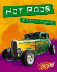 Hot Rods (Horsepower (Blazers Hardcover)) - Sarah L. Schuette