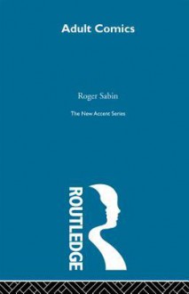 Adult Comics - Roger Sabin