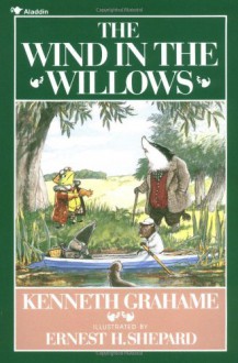 The Wind in the Willows - Kenneth Grahame, Ernest H. Shepard