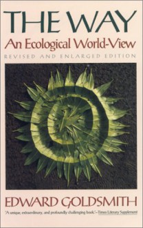 The Way: An Ecological World View - Edward Goldsmith