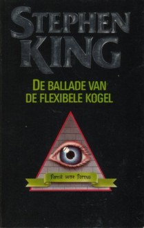 De ballade van de flexibele kogel - Stephen King