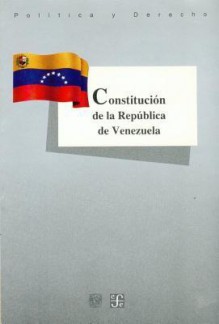 Constitucion de La Republica de Venezuela - Fondo de Cultura Economica