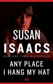 Any Place I Hang My Hat - Susan Isaacs