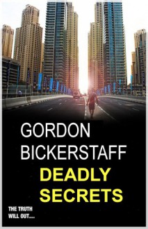 Deadly Secrets - Gordon Bickerstaff