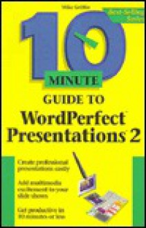 10 Minute Guide to WordPerfect Presentations - Alpha Development Group