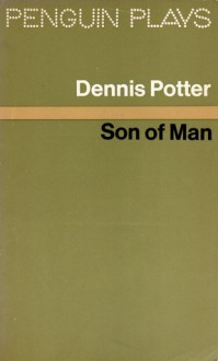 Son Of Man - Dennis Potter